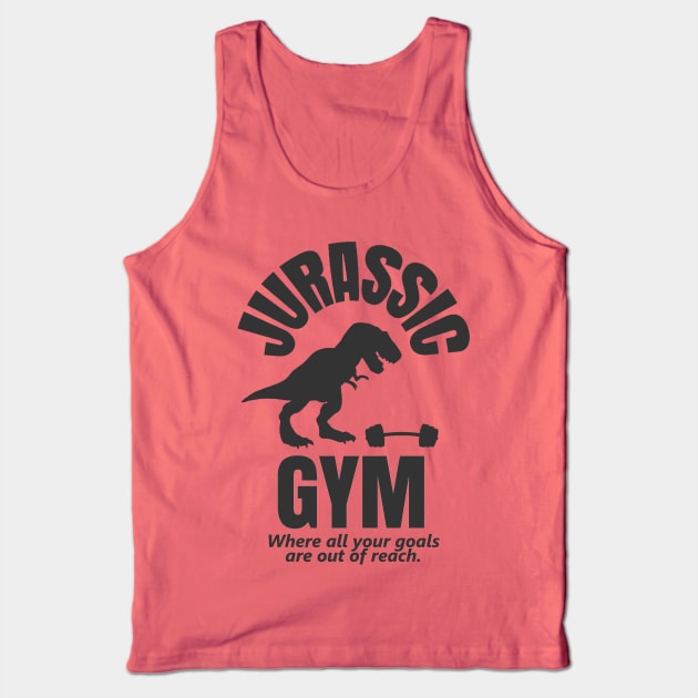 Jurassic Gym Powerlifter - Where All Your Goals Are Out Of Reach Tank Top by Bigfinz